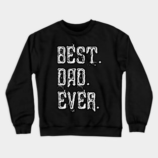 Best dad ever Crewneck Sweatshirt